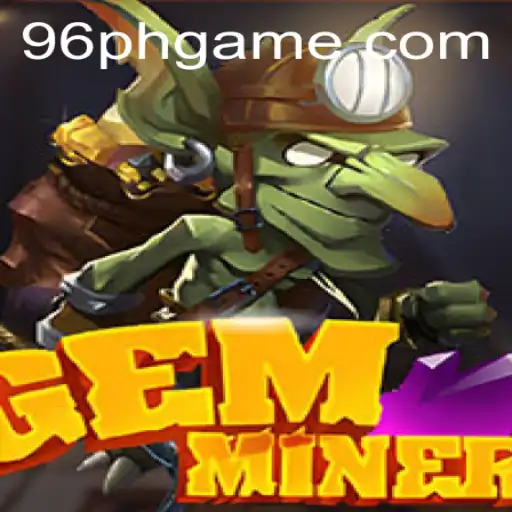 Discovering the Adventure of GemMiner with 96ph